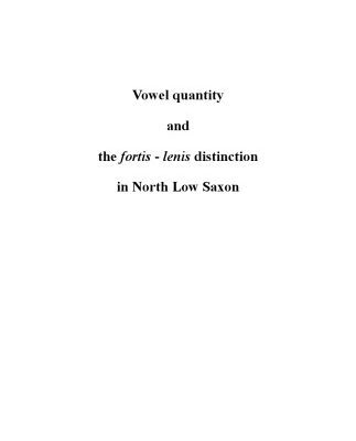 خرید و دانلود نسخه کامل کتاب Vowel quantity and the fortis-lenis distinction in North Low Saxon