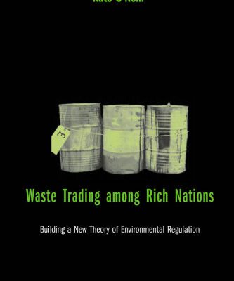 خرید و دانلود نسخه کامل کتاب Waste Trading among Rich Nations: Building a New Theory of Environmental Regulation (American and Comparative Environmental Policy)