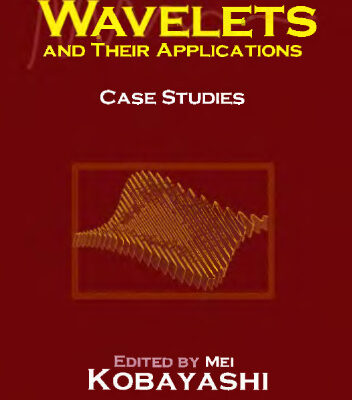 خرید و دانلود نسخه کامل کتاب Wavelets and their applications: Case Studies