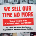 خرید و دانلود نسخه کامل کتاب We Sell Our Time No More: Workers’ Struggles Against Lean Production in the British Car Industry