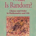 خرید و دانلود نسخه کامل کتاب What Is Random?: Chance and Order in Mathematics and Life