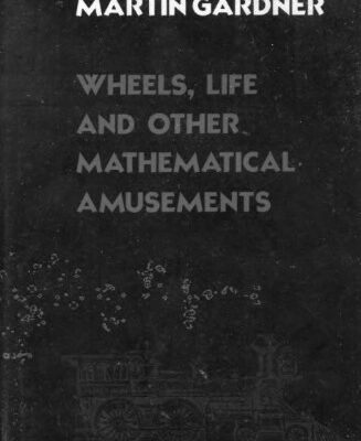 خرید و دانلود نسخه کامل کتاب Wheels, life, and other mathematical amusements