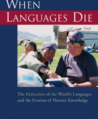 خرید و دانلود نسخه کامل کتاب When Languages Die: The Extinction of the World’s Languages and the Erosion of Human Knowledge (Oxford Studies in Sociolinguistics)