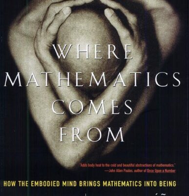 خرید و دانلود نسخه کامل کتاب Where Mathematics Come From: How The Embodied Mind Brings Mathematics Into Being
