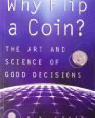 خرید و دانلود نسخه کامل کتاب Why Flip A Coin?: The Art and Science of Good Decisions