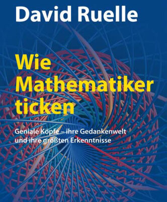 خرید و دانلود نسخه کامل کتاب Wie Mathematiker ticken: Geniale Köpfe – ihre Gedankenwelt und ihre größten Erkenntnisse