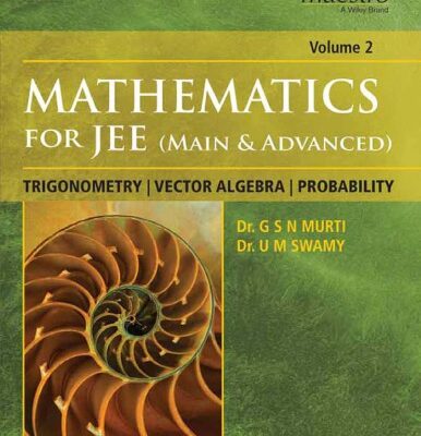 خرید و دانلود نسخه کامل کتاب Wiley s Mathematics for IIT JEE Main and AdvancedTrigonometry Vector Algebra Probability Vol 2 Maestro Series Dr. G S N Murti Dr. U M Swamy