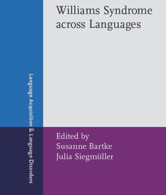 خرید و دانلود نسخه کامل کتاب Williams Syndrome Across Languages (Language Acquisition & Language Disorders)