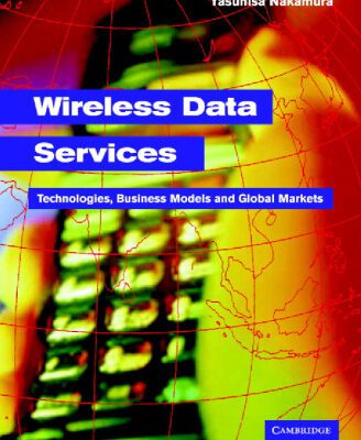 خرید و دانلود نسخه کامل کتاب Wireless Data Services: Technologies, Business Models and Global Markets