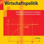 خرید و دانلود نسخه کامل کتاب Wirtschaftspolitik: Allokationstheoretische Grundlagen und politisch-okonomische Analyse (Springer-Lehrbuch) (German Edition)