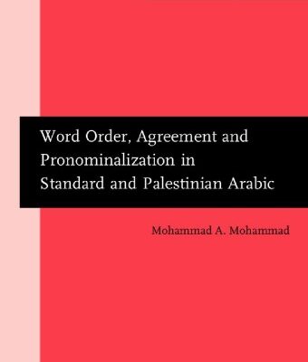 خرید و دانلود نسخه کامل کتاب Word Order, Agreement and Pronominalization in Standard and Palestinian Arabic