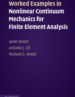 خرید و دانلود نسخه کامل کتاب Worked Examples in Nonlinear Continuum Mechanics for Finite Element Analysis