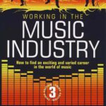 خرید و دانلود نسخه کامل کتاب Working in the Music Industry: How to Find an Exciting and Varied Career in the World of Music, Third Edition