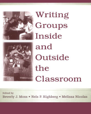 خرید و دانلود نسخه کامل کتاب Writing Groups Inside and Outside the Classroom (International Writing Center Association (Iwca) Press)