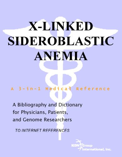 خرید و دانلود نسخه کامل کتاب X-Linked Sideroblastic Anemia – A Bibliography and Dictionary for Physicians, Patients, and Genome Researchers_68b369f359f9d.jpeg خرید و دانلود نسخه کامل کتاب X-Linked Sideroblastic Anemia – A Bibliography and Dictionary for Physicians, Patients, and Genome Researchers