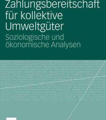 خرید و دانلود نسخه کامل کتاب Zahlungsbereitschaft für kollektive Umweltgüter: Soziologische und ökonomische Analysen