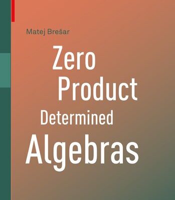 خرید و دانلود نسخه کامل کتاب Zero Product Determined Algebras (Frontiers in Mathematics)