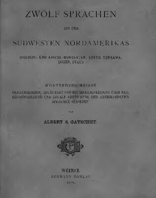 خرید و دانلود نسخه کامل کتاب Zwölf Sprachen aus dem Südwesten Nordamerikas (Pueblos- und Apache-Mundarten; Tonto, Tonkawa, Digger, Utah)