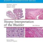 خرید و دانلود کتاب Biopsy Interpretation of the Bladder Fourth Edition