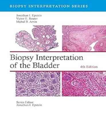 خرید و دانلود کتاب Biopsy Interpretation of the Bladder Fourth Edition
