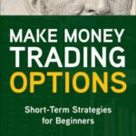 خرید و دانلود کتاب Make money trading options : short-term strategies for beginners