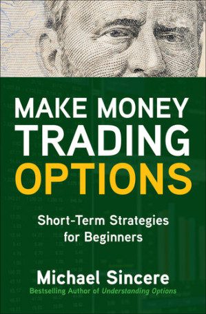 04dc57d5dac766701cbd48f9ed12e2fed433aa865bde18566eb8a72150f8f5be خرید و دانلود کتاب Make money trading options : short-term strategies for beginners - تصویر 1