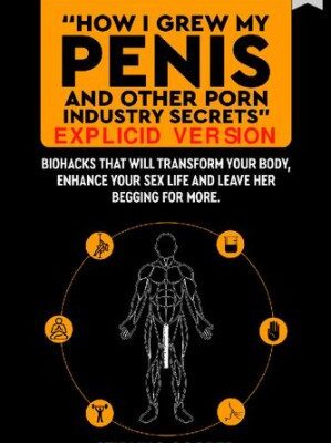 خرید و دانلود نسخه کامل کتاب How I Grew My Penis and Other Porn Industry Secrets - EXPLICID VERSION