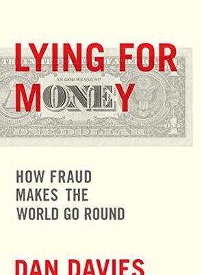 خرید و دانلود کتاب Lying for money : how legendary frauds reveal the workings of our world