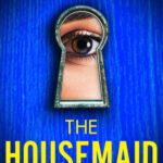 خرید و دانلود کتاب The Housemaid: An absolutely addictive psychological thriller with a jaw-dropping twist