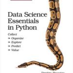 خرید و دانلود کتاب Data Science Essentials in Python: Collect - Organize - Explore - Predict - Value (The Pragmatic Programmers)