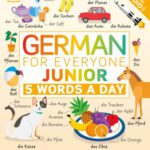 خرید و دانلود کتاب German for Everyone Junior 5 Words a Day: Learn and Practise 1,000 German Words