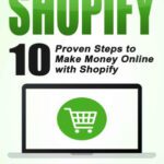 خرید و دانلود کتاب Shopify: 10 Proven Steps to Make Money Online with Shopify (Ecommerce)