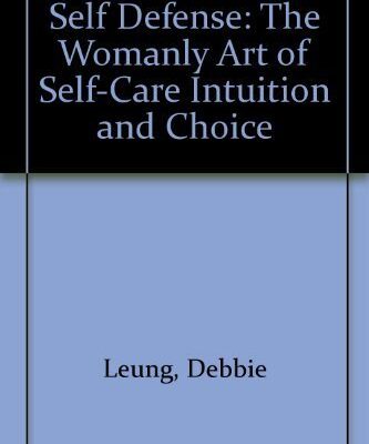 خرید و دانلود نسخه کامل کتاب Self Defense: The Womanly Art of Self-Care Intuition and Choice