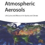 خرید و دانلود نسخه کامل کتاب Atmospheric Aerosols: Life Cycles and Effects on Air Quality and Climate