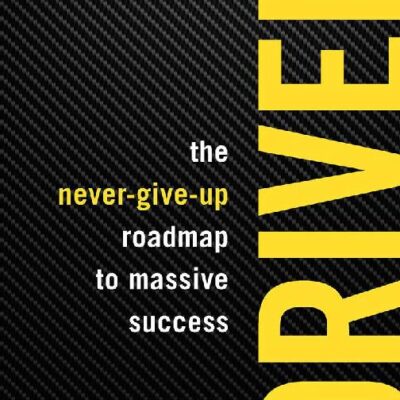 خرید و دانلود کتاب Driven : The Never-Give-Up Roadmap to Massive Success