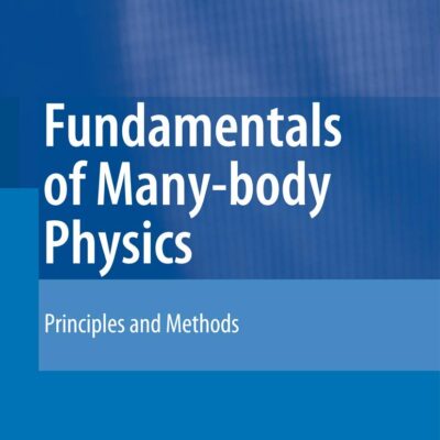 خرید و دانلود نسخه کامل کتاب Fundamentals of Many-body Physics: Principles and Methods