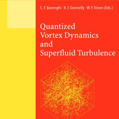 خرید و دانلود نسخه کامل کتاب Quantized Vortex Dynamics and Superfluid Turbulence