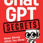 خرید و دانلود کتاب ChatGPT Secrets: Make Money While You Sleep (AI Profit Hacks - How to make money using Chat GPT and Generative AI)