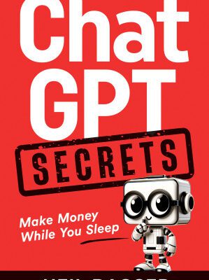 خرید و دانلود کتاب ChatGPT Secrets: Make Money While You Sleep (AI Profit Hacks - How to make money using Chat GPT and Generative AI)