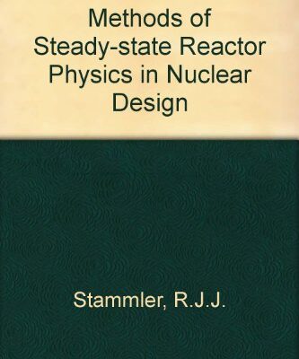 خرید و دانلود نسخه کامل کتاب Methods of Steady-State Reactor Physics in Nuclear Design