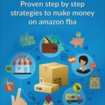 خرید و دانلود کتاب Amazon FBA: Beginners Guide - Proven Step By Step Strategies to Make Money On Amazon FBA