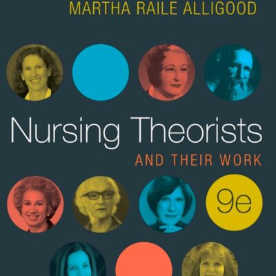 خرید و دانلود نسخه کامل کتاب Nursing Theorists and Their Work - E-Book (9th Edition) + Original pdf