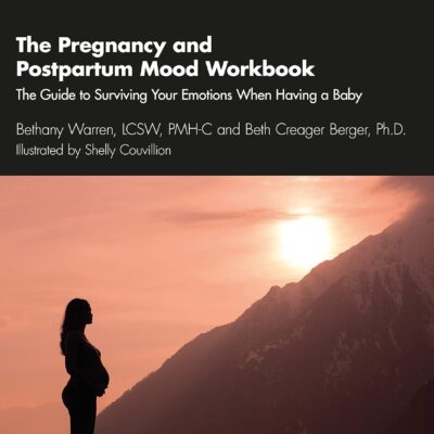خرید و دانلود نسخه کامل کتاب The Pregnancy and Postpartum Mood Workbook: The Guide to Surviving Your Emotions When Having a Baby - Orginal Pdf