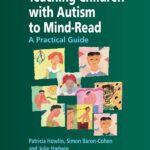 Teaching Children with Autism to Mind-Read: A Practical Guide for Teachers and Parents