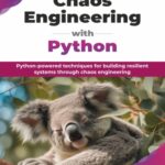 خرید و دانلود کتاب Chaos Engineering with Python : Python-powered techniques for building resilent systems through chaos engineering
