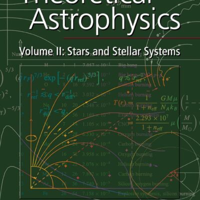 خرید و دانلود نسخه کامل کتاب Theoretical Astrophysics, Volume II: Stars and Stellar Systems 1st Edition