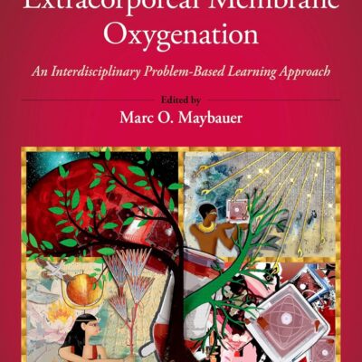 خرید و دانلود نسخه کامل کتاب Extracorporeal Membrane Oxygenation: An Interdisciplinary Problem-Based Learning Approach - Orginal Pdf