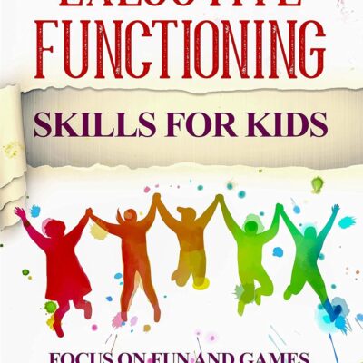 خرید و دانلود نسخه کامل کتاب Executive Functioning Skills: ADHD executive functioning workbook for kids & teens. ADD, Anxiety, Anger, Autism, Obesity, panic attacks - + Pdf