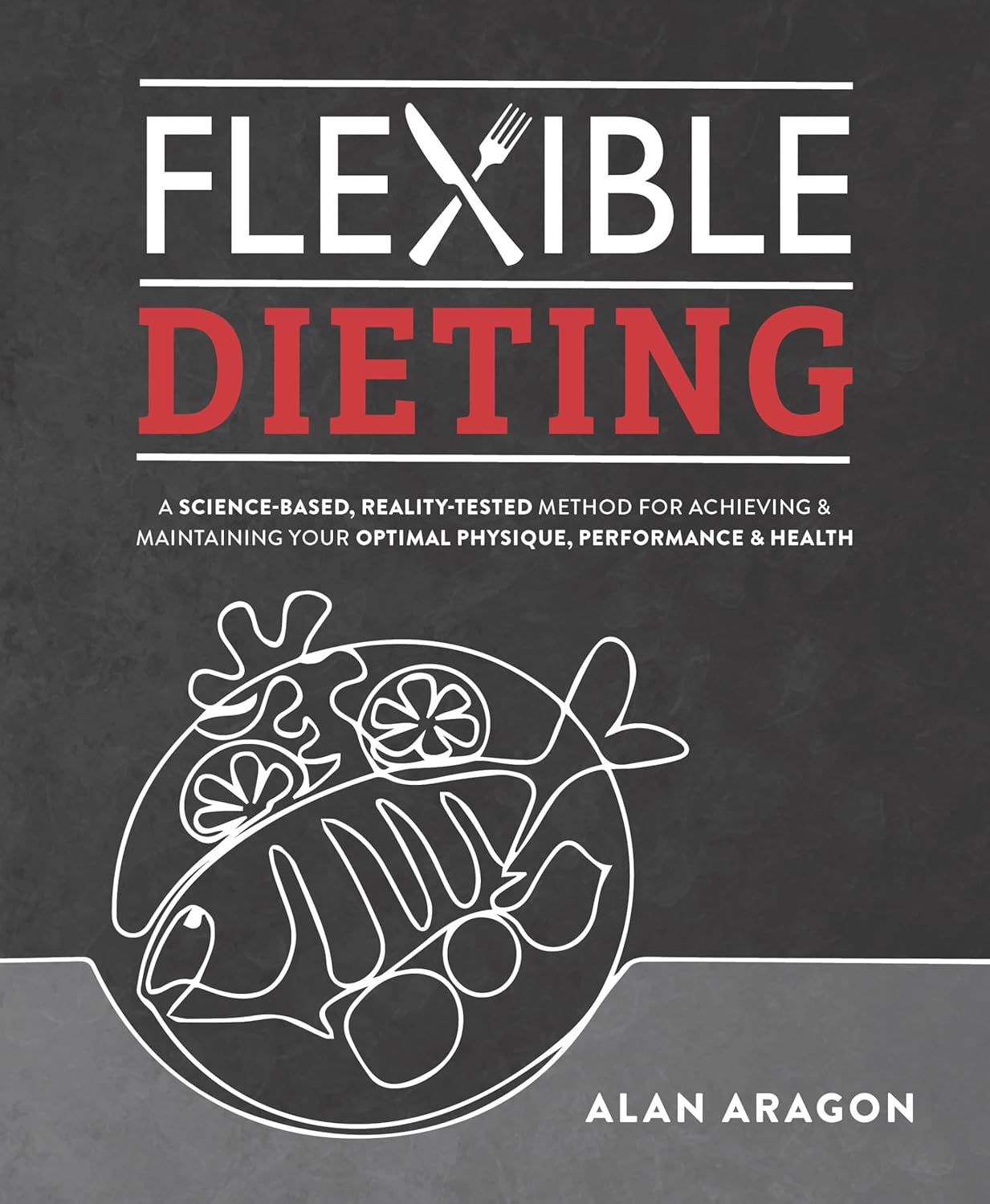 81rx91Psv+L._SL1500_ خرید و دانلود نسخه کامل کتاب Flexible Dieting: A Science-Based, Reality-Tested Method for Achieving and Maintaining Your Optima l Physique, Performance and Health - + Pdf