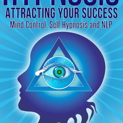 خرید و دانلود نسخه کامل کتاب Hypnosis Drawing in YOUR Prosperity Psyche CONTROL, Self-Hypnosis AND NLP [2021] - + pdf